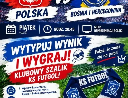 Konkurs KS Futgol: typuj wynik meczu Polska – Bośnia i Hercegowina