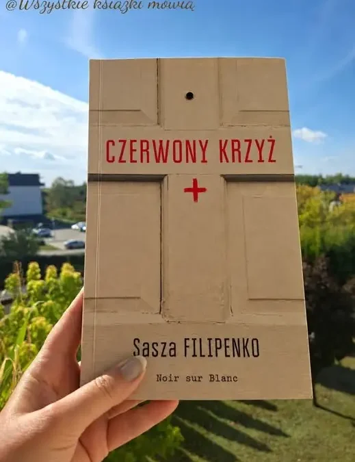 „Czerwony krzyż” Saszy Filipenki – recenzja powieści o pamięci, traumie i stalinowskim reżimie