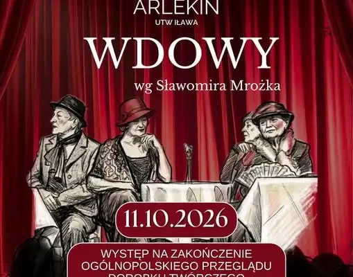 Teatr Arlekin UTW Iława zaprasza na spektakl „Wdowy” Sławomira Mrożka