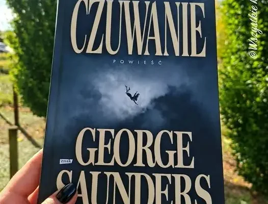 „Czuwanie” George’a Saundersa – między życiem, śmiercią a odpowiedzialnością